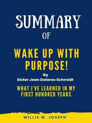 cover image of Summary of Wake Up With Purpose! by Sister Jean Dolores Schmidt